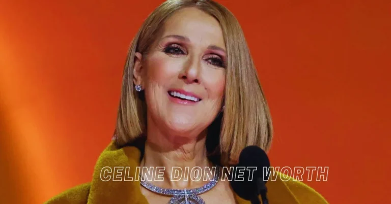 Celine Dion Net Worth